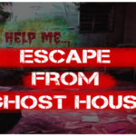 Escape from Ghost house